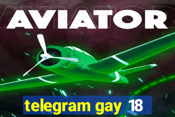 telegram gay 18